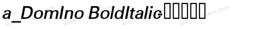 a_DomIno BoldItalic字体转换